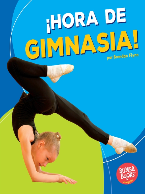 Title details for ¡Hora de gimnasia! (Gymnastics Time!) by Brendan Flynn - Available
